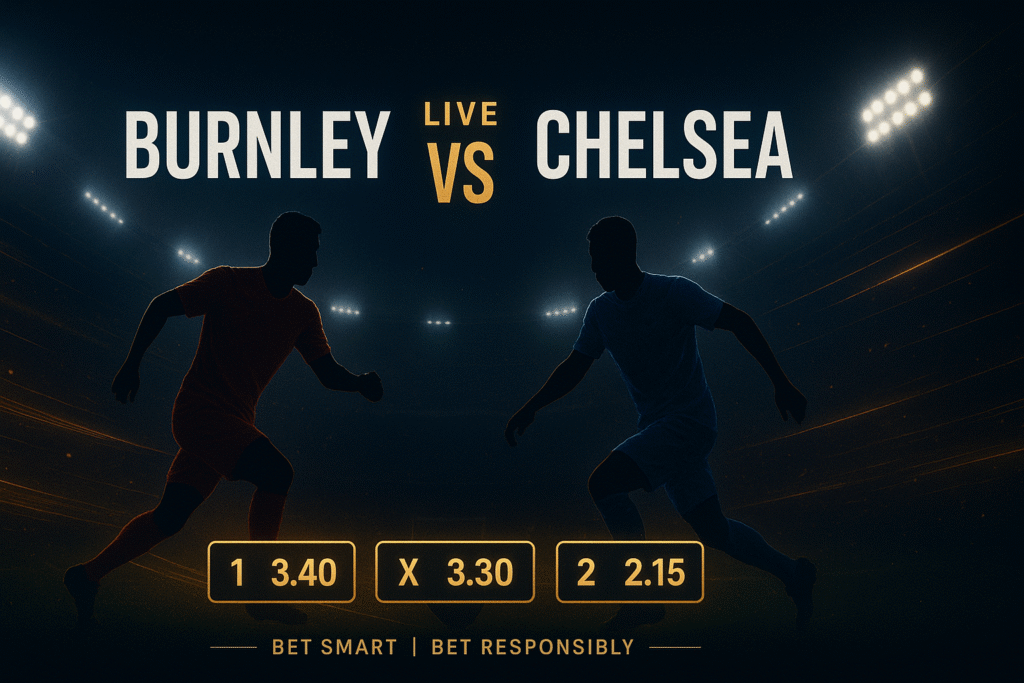 Burnley vs Chelsea Live Stream — Match Preview, Prediction & Betting Breakdown