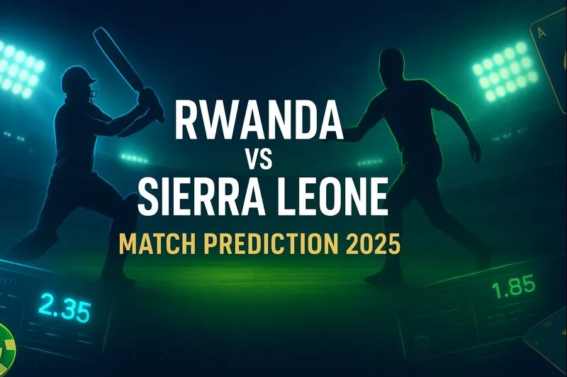 Rwanda vs Sierra Leone Match Prediction 2025: Winning Chances, Expert Picks & Key Match Insights